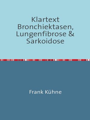 cover image of Klartext Bronchiektasen, Lungenfibrose & Sarkoidose